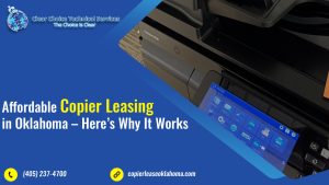 Read more about the article Affordable Copier Leasing in Oklahoma – Here’s Why It Works